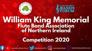 William King Memorial Flute Band: Flute Band Association Contest 2020