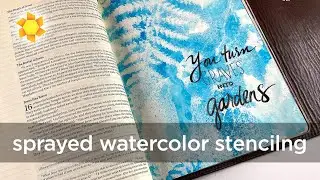 Bible Journaling: Sprayed watercolor stenciling with nature