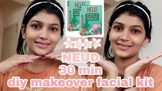 NEUD 30 Minute DIY MAKEOVER FACIAL KIT 😍 || honest review + demo step by step ful facial at home