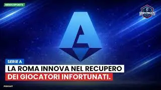 Serie A : La Roma innova nel recupero dei giocatori infortunati.