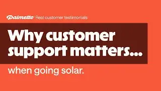 Why Customer Support Matters When You Go Solar