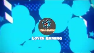 Intro YouTube Loyen Gaming! 