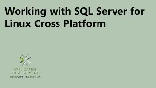 Working with SQL Server for Linux Cross Platform
