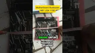 Motherboard Buldozzer H81 LGA 1150: Solusi Murah untuk Upgrade PC Lama