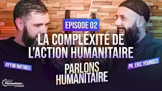 🎙️ EP02 : La complexit&eacute; de l'action humanitaire