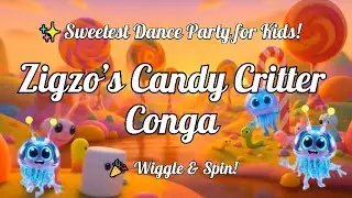 Zigzo&rsquo;s Candy Critter Conga &ndash; Sweetest Dance Party for Kids!