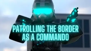 Roblox The Grand Crossing | Defending the border as a Commando