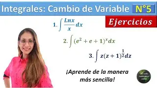 Propiedades de las integrales N°5   Cambio de Variable