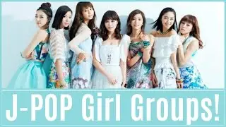 My Personal Top 20 Favourite J-POP Girl groups!