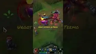 Battlecast Urgot Ultimate on Teemo LoL 13.8