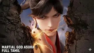 Martial Asura God Episode full Tamil,Young boy is chosen to Become Asura God |The God of wrath tamil