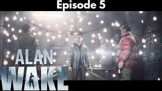 Headlamps Turn You Into the Eye of Sauron | Alan Wake - Episode 5
