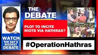 Attempt To Use Hathras For Communal Riots? | The Debate With Arnab Goswami