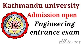 Kathmandu university | KU entrance exam | Engineering entrance exam 2078 | KU news | After +2 |