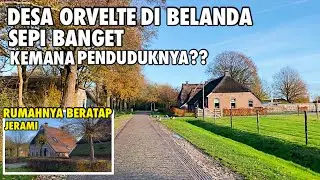 SUASANA DESA DI BELANDA SEPI PENDUDUK | DESA ORVELTE DI BELANDA