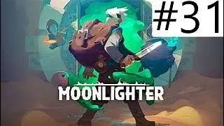 Moonlighter Playthrough Ep #31 