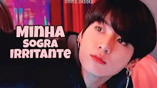 [🙄]  [Imagine Jikook]   ❝ Minha sogra irritante ❞   ×Ép Único×