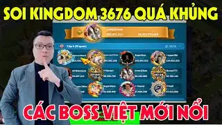Soi Kingdoom 3676, các boss Việt mới nổi SuperCOW và các Anh Em #riseofkingdoms