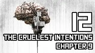 The Evil Within Walkthrough - Part 12 - Chapter 9 
