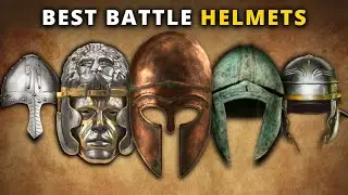 Top 10 Most Effective and Well Designed Ancient Battle Helmets - Historical Curiosities