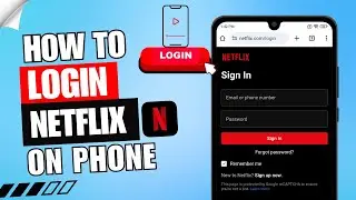 How to Login Netflix on Phone | Quick Tutorial