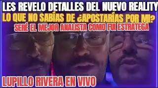 LUPILLO RIVERA REVELA INFORMACIÓN DE ''¿APOSTARÍAS POR MI?'' NUEVO REALITY, DONDE SERÁ ANALISTA.