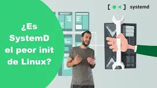 ¿Es SystemD el peor init de Linux? Defensa del init mas usado y menos popular