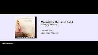 Fiona Joy Hawkins - Moon Over The Lotus Pond - Into The Mist - 02