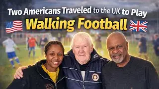 Two Americans Traveled to the UK to Play Walking Football 🇺🇸⚽️🇬🇧