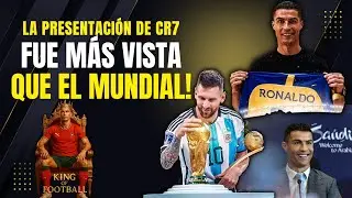 La presentaci&oacute;n de Cr7 con Al Nassr fue m&aacute;s vista que la Final de el mundial de Qtar 2022
