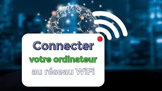 Comment connecter son ordinateur &agrave; un r&eacute;seau WiFi ?