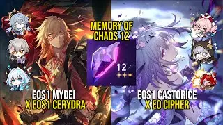 E0S1 Mydei X E0S1 Cerydra & E0S1 Castorice X E0 Cipher | Memory of Chaos 12 | Honkai Star Rail 3.5