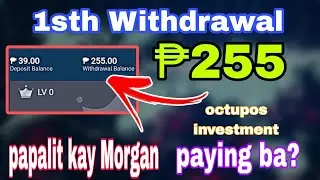 Update Withdrawal kay Octopus Investment,₱255 paying ba?papalit kay morgan stanley,panuorin