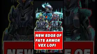 Destiny 2 NEW EDGE OF FATE ARMOR - Vex LoFi !!