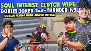 Team SouL Back2Back Intense Clutch & Wipes 😳 SouL Goblin Joker 2v8 🔥 Thunder 1v3 🥶 Nakul Reflex 🚀
