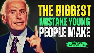 The Biggest Mistake Young People Make | Jim Rohn Motivational Speech