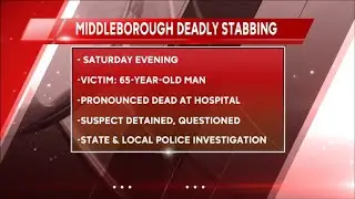Man killed in Middleboro stabbing