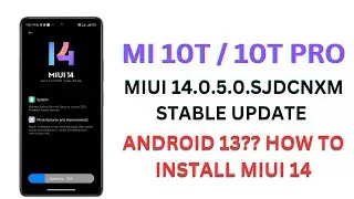 Mi 10T / 10T Pro MIUI 14 Stable Update Released | Mi 10T / 10T Pro Android 13 | MIUI 14.0.5.0 Update