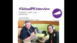 Mastering Social Media for Schools with Shane Haggerty, APR