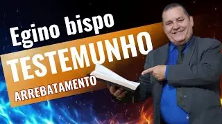 Testemunho de Arrebatamento Evagelista Egino Bispo de brito Igreja Pentecostál Assembléia de Deus.