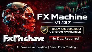 FX Machine V1.137 &ndash; Advanced Forex Trading EA | High Accuracy & Stable Profits