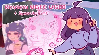 💖Quiero ser una chica bonita💖 | REVIEW UGEE U1200 + Speedpaint