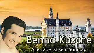 Benno Kusche - Alle Tage ist kein Sonntag
