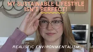 Unsustainable Things I do as a Sustainability Advocate [Imperfect Environmentalism]