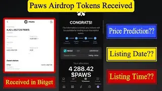 Paws Airdrop Tokens Received | Paws New Update | Paws Price Prediction | Paws Listing Date & Time