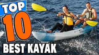 Top 10 Best Kayaks Review In 2026