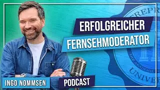 #73 Die Top Tipps von einem erfolgreichen Fernsehmoderator - Ingo Nommsen