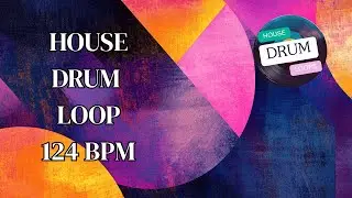124 BPM House Drum Track &ndash; Classic Four-on-the-Floor Groove for Club-Ready Tracks