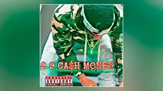 JuiceTheGod - 9 9 Ca$h Money
