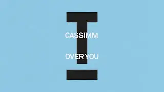 CASSIMM - Over You [House]